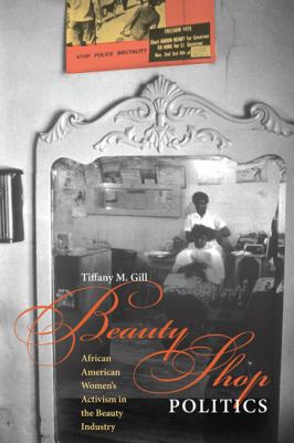 Beauty Shop Politics : African American women's activism in the beauty industry