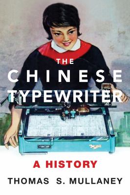 The Chinese Typewriter : a history