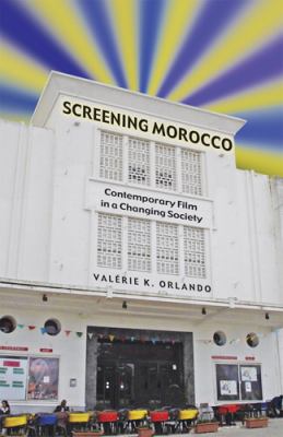 Screening Morocco : contemporary film in a changing society