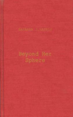 Beyond Her Sphere : women and the professions in American history