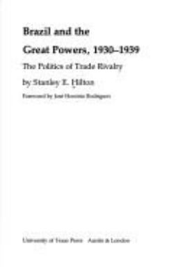 Brazil And The Great Powers, 1930-1939 : the politics of trade rivalry