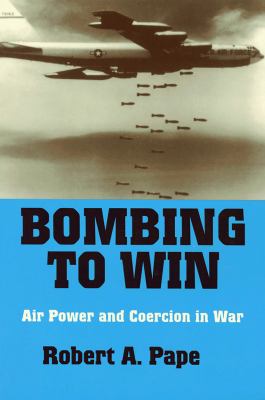 Bombing to win : air power and coercion in war