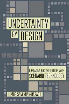Uncertainty by design  : preparing for the future with scenario technology