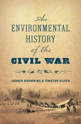 An environmental history of the Civil War