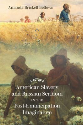 American slavery and Russian serfdom in the post-emancipation imagination