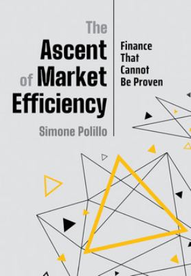 The ascent of market efficiency  : finance that cannot be proven