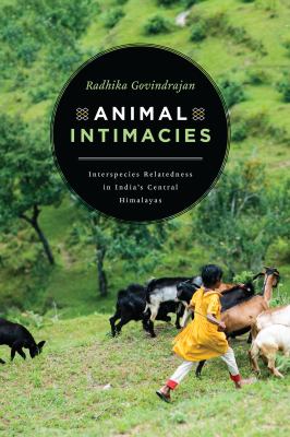 Animal intimacies  : interspecies relatedness in India's Central Himalayas