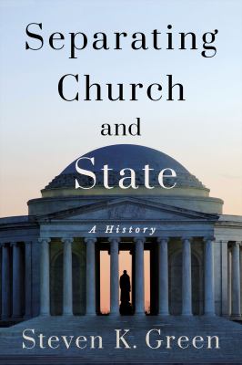 Separating church and state  : a history