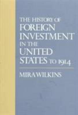 The History Of Foreign Investment In The United States To 1914