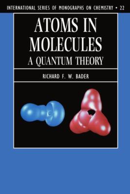 Atoms In Molecules : a quantum theory