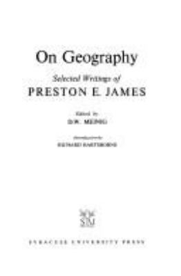 On Geography: Selected Writings Of Preston E. James