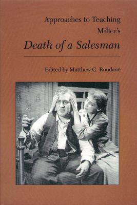 Approaches To Teaching Miller's Death Of A Salesman