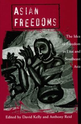 Asian Freedoms : the idea of freedom in East and Southeast Asia