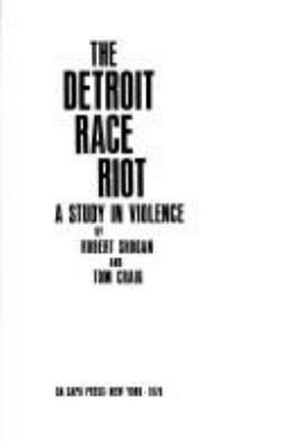 The Detroit Race Riot : a study in violence