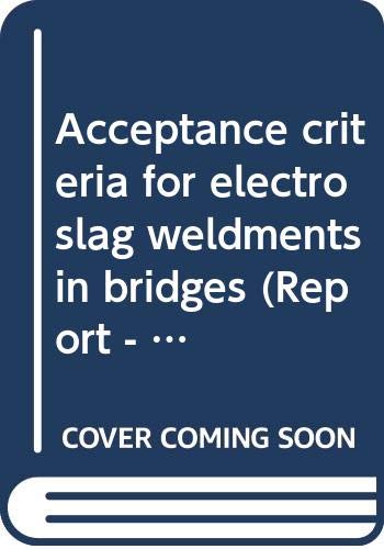 Acceptance Criteria For Electroslag Weldments In Bridges
