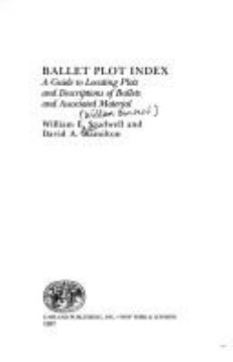Ballet Plot Index : a guide to locating plots and descriptions of ballets and associated material